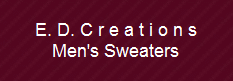 E. D. C r e a t i o n s
Men's Sweaters