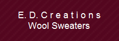 E. D. C r e a t i o n s
Wool Sweaters